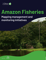 Amazon Fisheries: Mapping Management and Monitoring Initiatives map and report